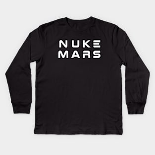 Nuke Mars Tarraforming Space Exploration Kids Long Sleeve T-Shirt